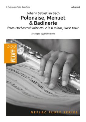 Johann Sebastian Bach: Polonaise, Menuet & Badinerie: (Arr. Jeroen Bron): Flûtes Traversières (Ensemble)