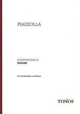 Astor Piazzolla: Kicho: Contrebasse et Accomp.