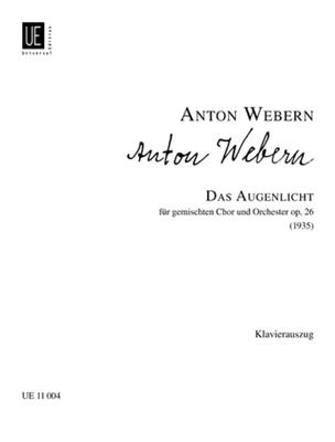 Anton Webern: Das Augenlicht: Chœur Mixte et Ensemble