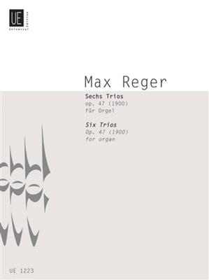 Max Reger: Trii (6) Op. 47: Orgue