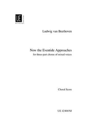Ludwig van Beethoven: Now the Eventide Approaches: Chœur Mixte et Accomp.