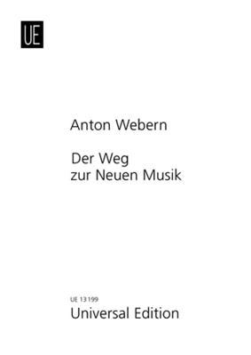 Anton Webern: Der Weg zur Neuen Musik