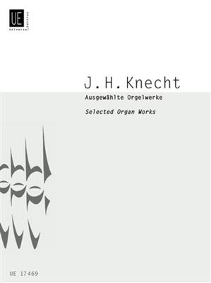 Justin Heinrich Knecht: Ausgewählte Orgelwerke: Orgue