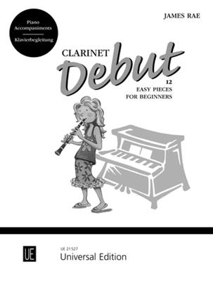 James Rae: Clarinet Debut: 12 Easy Pieces for Beginners: Clarinette et Accomp.