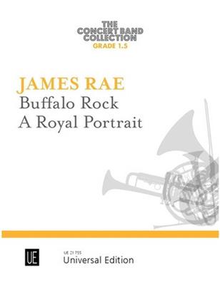 James Rae: Buffalo Rock - A Royal Portrait: Orchestre d'Harmonie