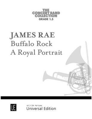 James Rae: Buffalo Rock - A Royal Portrait: Orchestre d'Harmonie