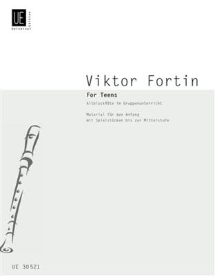 Viktor Fortin: For Teens: Flûte à Bec Alto