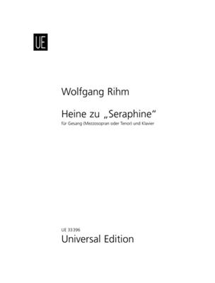 Wolfgang Rihm: Heine zu Seraphine: Chant et Piano