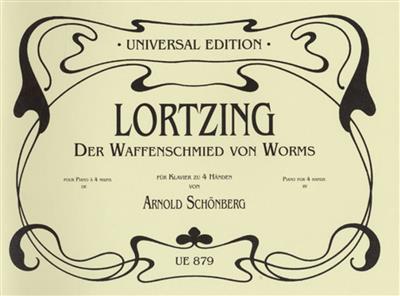 Albert Lortzing: Der Waffenschmied Von Worms: (Arr. Arnold Schönberg): Piano Quatre Mains