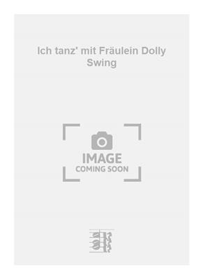 Lothar Brühne: Ich tanz' mit Fräulein Dolly Swing: Orchestre de chambre