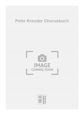 Peter Kreuder: Peter Kreuder Chorusbuch: Chœur Mixte et Accomp.