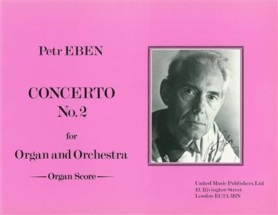 Petr Eben: Concerto No. 2 for Organ and Orchestra: Orchestre et Solo