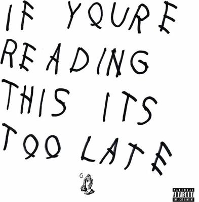 Drake - If You'Re Reading This It's Too Late