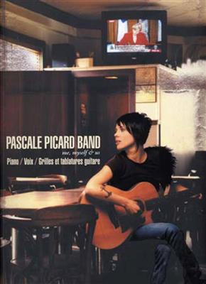 Pascale Picard Band: Me, Myself & Us: Piano, Voix & Guitare