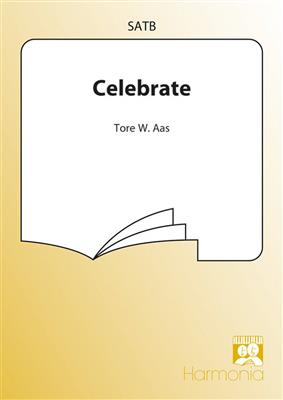 Tore W. Aas: Celebrate: Chœur Mixte et Accomp.