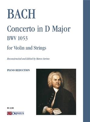 Johann Sebastian Bach: Concerto in Re maggiore BWV 1053 Violino e Archi: Violon et Accomp.