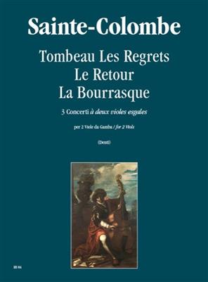 Sainte-Colombe: Tombeau Les Regrets - Le Retour - La Bourrasque: (Arr. Carlo Denti): Duos pour Violons