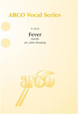 Fever: (Arr. J. Hondorp): Chœur Mixte et Accomp.
