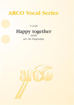 Happy Together: (Arr. Ko Duijvestijn): Chœur Mixte et Accomp.
