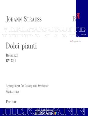Johann Strauss Jr.: Dolci Pianti RV 851: (Arr. Michael Rot): Orchestre et Voix