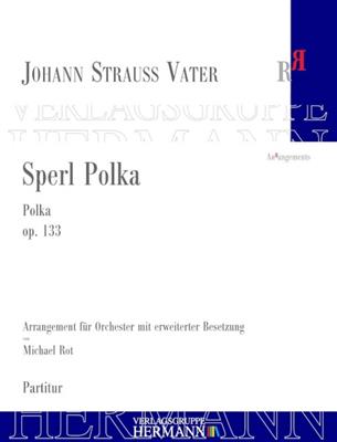 Johann Strauss Sr.: Sperl Polka Op. 133: (Arr. Michael Rot): Orchestre Symphonique