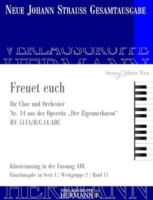 Johann Strauss Jr.: Der Zigeunerbaron - Freuet Euch: Chœur Mixte et Ensemble
