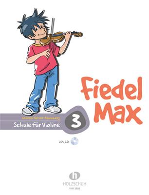 Andrea Holzer-Rhomberg: Fiedel Max für Violine - Schule, Band 3: Solo pour Violons