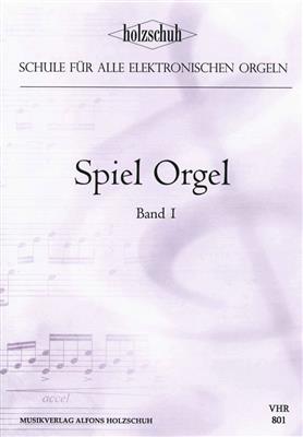 Alfons Holzschuh: Spiel Orgel 1: Orgue