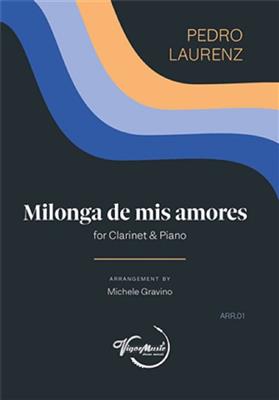 Pedro Laurenz: Milonga De Mis Amores: Clarinette et Accomp.