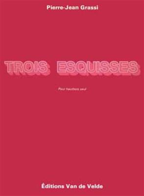 Pierre-Jean Grassi: Esquisses (3): Solo pour Hautbois