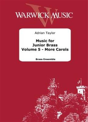 Adrian Taylor: Music for Junior Brass Vol. 5 - More Carols: Ensemble de Cuivres