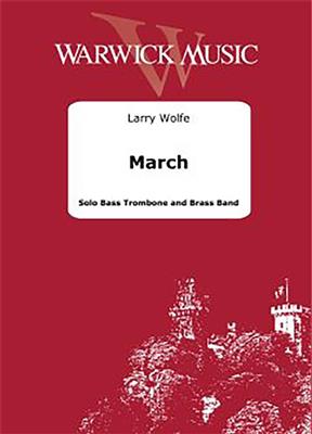 Larry Wolfe: March: Brass Band et Solo