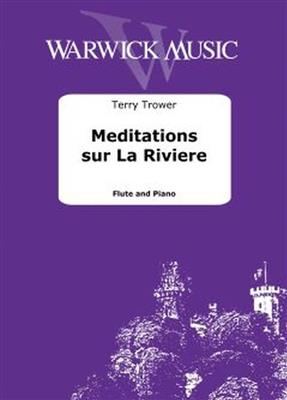 Terry Trower: Meditations sur La Riviere: Flûte Traversière et Accomp.