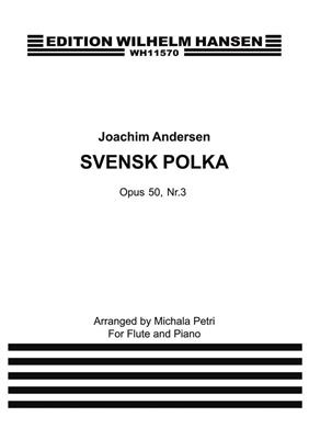 Joachim Andersen: Svensk Polka For Flute and Piano Op. 50 No. 3: Flûte Traversière et Accomp.