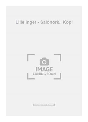 Kay Laugesen: Lille Inger - Salonork., Kopi: Orchestre Symphonique