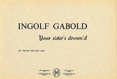 Ingolf Gabold: Your Sister's Drowned: Voix Basses et Accomp.