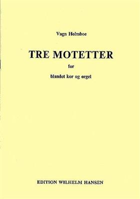 Vagn Holmboe: Three Motets: Voix Hautes et Piano/Orgue