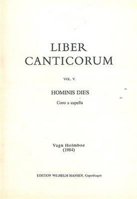 Vagn Holmboe: Hominis Dies Op.158a - Liber Canticorum Va: Chœur Mixte A Cappella