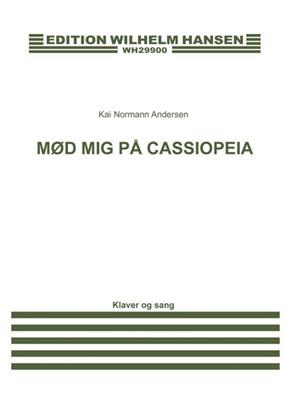 Kai Normann Andersen: Mød Mig På Cassiopeia: Chant et Piano