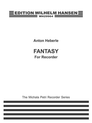 Anton Heberle: Fantasy For Solo Descant Recorder: Flûte à Bec Soprano