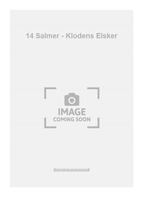 Klaus Brinch: 14 Salmer - Klodens Elsker: Chœur Mixte et Accomp.