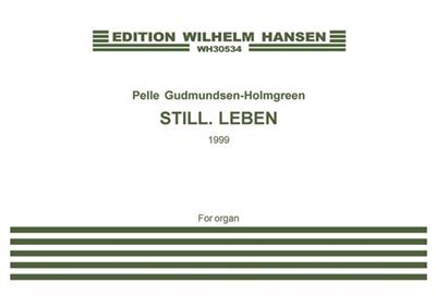 Pelle Gudmundsen-Holmgreen: Still. Leben: Orgue