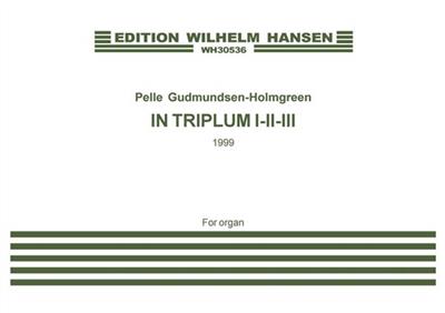 Pelle Gudmundsen-Holmgreen: In Triplum I-II-III: Orgue