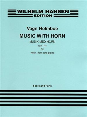 Vagn Holmboe: Music With Horn Op.148: Ensemble de Chambre
