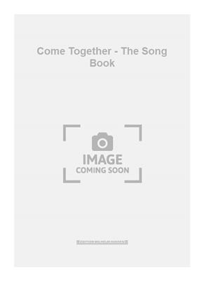 The Beatles: Come Together - The Song Book: Piano, Voix & Guitare