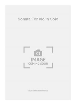 Karl Aage Rasmussen: Sonata For Violin Solo: Solo pour Violons