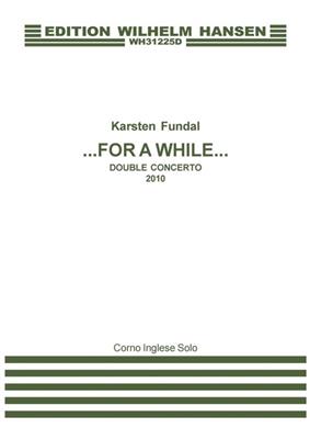 Karsten Fundal: For A While - Double Concerto: Orchestre Symphonique