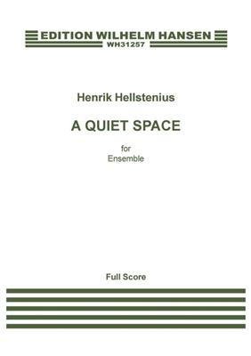 Henrik Hellstenius: A Quiet Place: Ensemble de Chambre