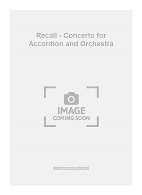 Recall - Concerto for Accordion and Orchestra: Accordéons (Ensemble)