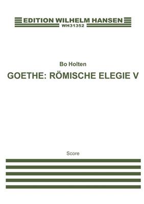Bo Holten: Römische Elegie V: Chœur Mixte et Accomp.
